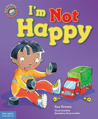 I'm Not Happy A book about feeling sad