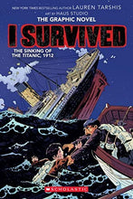 Load image into Gallery viewer, I Survived (The Graphic Novel): The Sinking of the Titanic, 1912