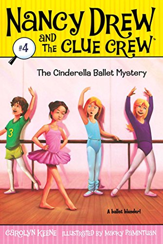 Nancy Drew and the Clue Crew: The Cinderella Ballet Mystery (#4)