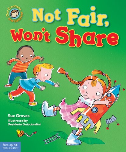 Not Fair, Won't Share: A book about sharing