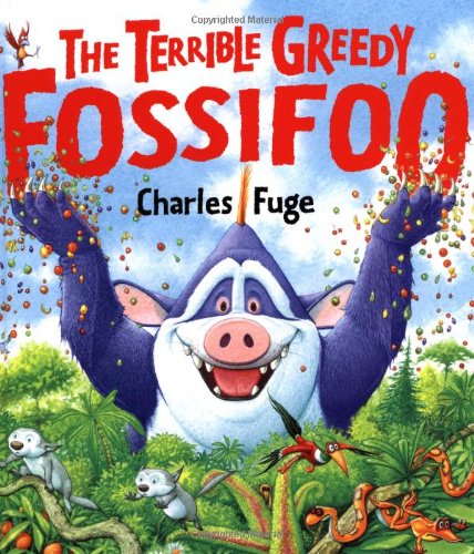 The Terrible Greedy Fossifoo