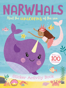 Narwhals: Meet the unicorns of the sea (with over 100 stickers) Sticker Activity Book