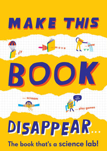 Make This Book Disappear: The book that's a science lab!