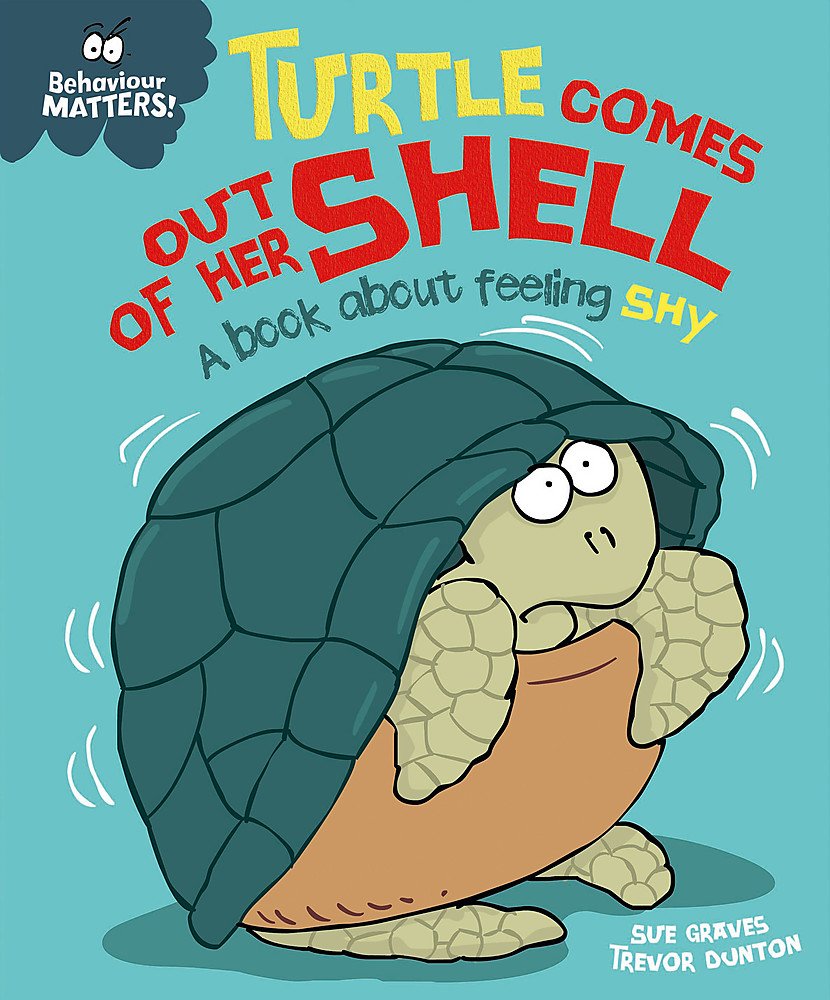 Behaviour Matters: Turtle Comes Out of Her Shell: A book about feeling shy