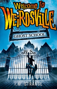Welcome to Weirdsville: Ghost School (#2)