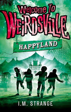 Load image into Gallery viewer, Welcome to Weirdsville: Happyland (#1)
