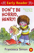 Load image into Gallery viewer, Early Reader: Don&#39;t Be Horrid, Henry!