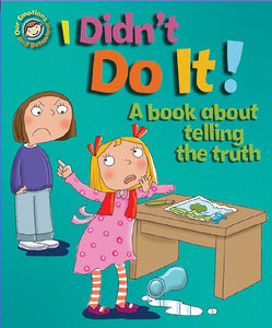 I Didn't Do It!: A book about telling the truth