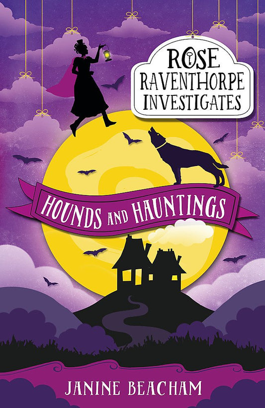 Hounds and Hauntings: Book 3 (Rose Raventhorpe Investigates)
