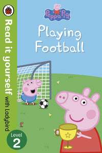 Read it Yourself with Ladybird: Peppa Pig Playing Football (Level 2)