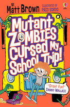 Load image into Gallery viewer, Mutant Zombies Cursed My School Trip: As featured on BBC Radio 4