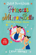 Load image into Gallery viewer, Princess Mirror-Belle and the Magic Shoes