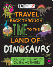 Load image into Gallery viewer, Factivity: Travel Back Through Time to the Land of Dinosaurs