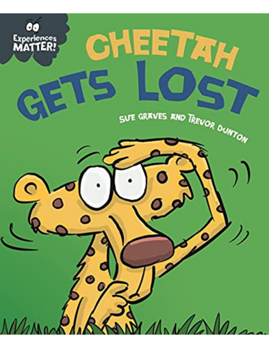 Experiences Matter: Cheetah Gets Lost: A book about getting lost