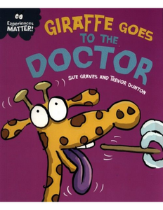 Experiences Matter: Giraffe Goes to the Doctor