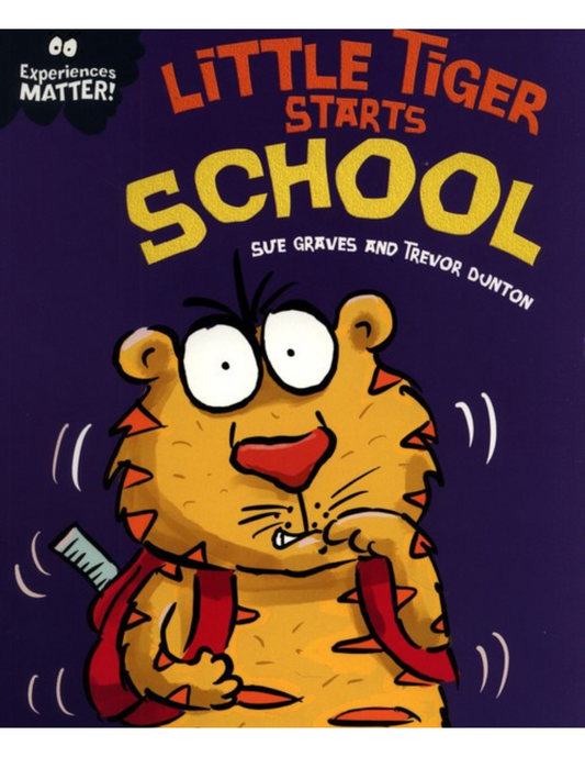 Experiences Matter: Little Tiger Starts School