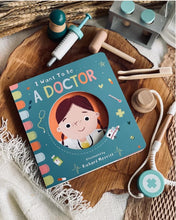 Load image into Gallery viewer, I Want to Be... a Doctor (Board Book)