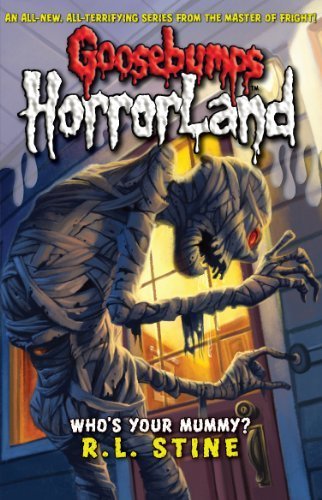 Goosebumps Horrorland: Who's Your Mummy? (#6)
