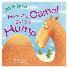 Load image into Gallery viewer, Just So Stories: How the Camel got his Hump