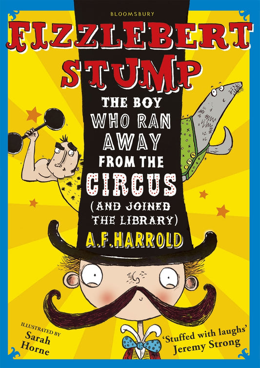 Fizzlebert Stump: The Boy Who Ran Away from the Circus (and joined the library)
