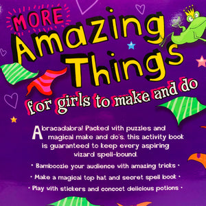 More Amazing Things for Girls to Make and Do