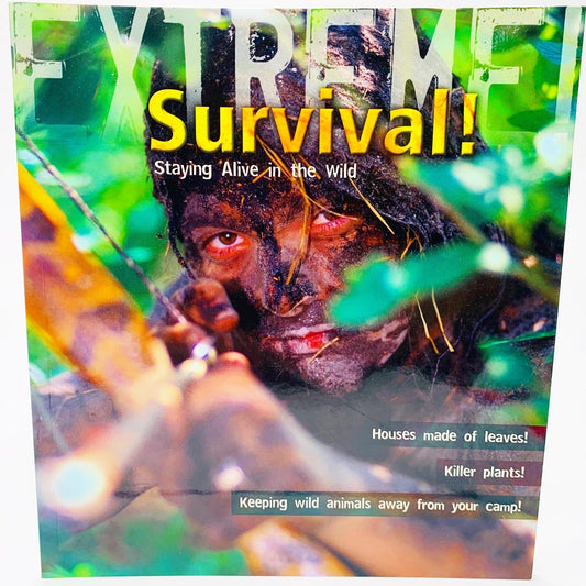 Extreme!: Survival! Staying Alive in the Wild