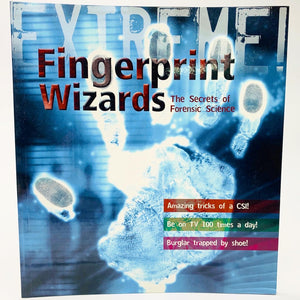 Extreme!: Fingerprint Wizards The Secrets of Forensic Science