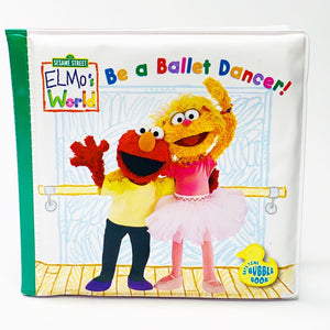 Elmo's World: Be a Ballet Dancer! Bath Book