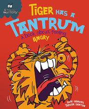 Load image into Gallery viewer, Behaviour Matters: Tiger Has a Tantrum: A book about feeling angry