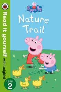 Read it Yourself with Ladybird: Peppa Pig Nature Trail (Level 2)